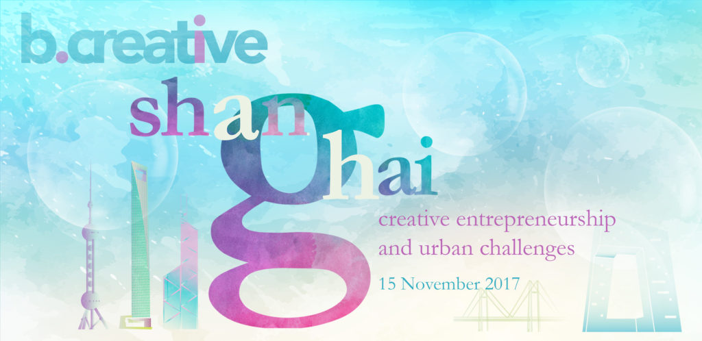 Communiqué – b.creative 2017 in Shanghai to address creative entrepreneurship and urban challenges