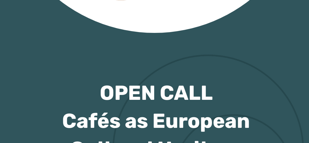 OPEN CALL | Cafés as European Cultural Heritage