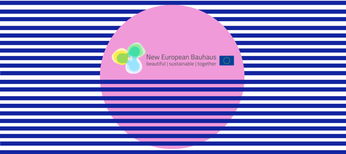 The European Commission publishes the first New European Bauhaus Progress Report   