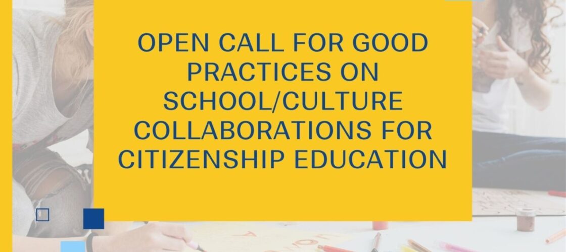 The European Commission has launched an Open Call for Good Practices on School/Culture Collaborations for Citizenship Education!