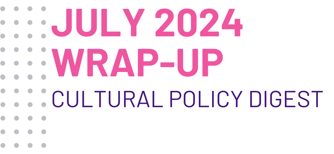 Wrap-up: KEA’s July Cultural Policy Digest